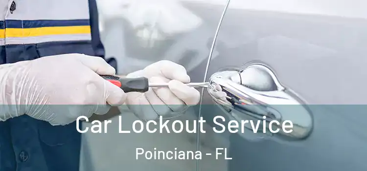  Car Lockout Service Poinciana - FL