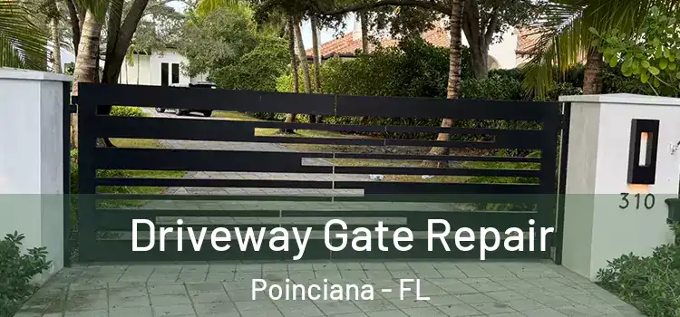 Driveway Gate Repair Poinciana - FL