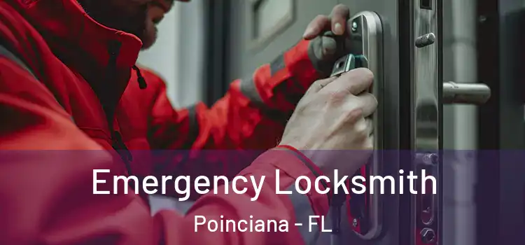  Emergency Locksmith Poinciana - FL