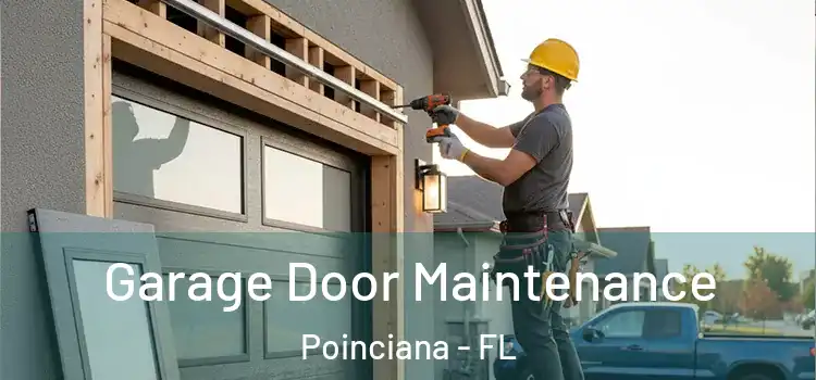 Garage Door Maintenance Poinciana - FL