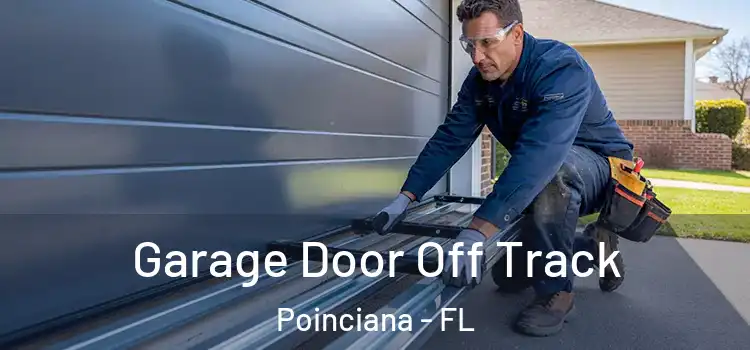  Garage Door Off Track Poinciana - FL