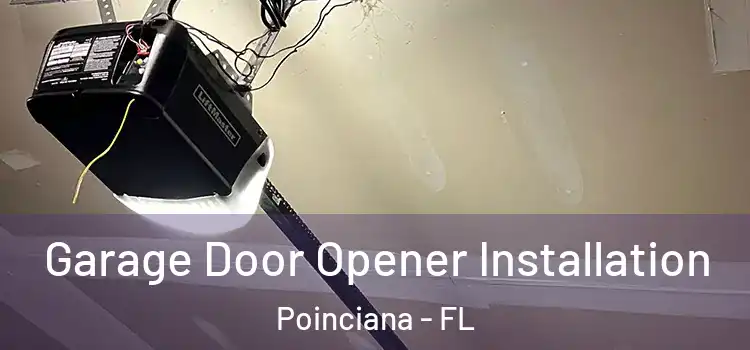  Garage Door Opener Installation Poinciana - FL