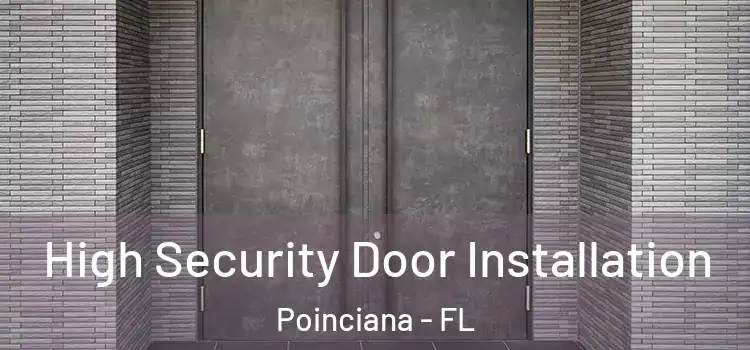  High Security Door Installation Poinciana - FL