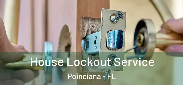 House Lockout Service Poinciana - FL
