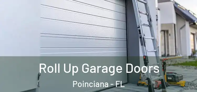 Roll Up Garage Doors Poinciana - FL