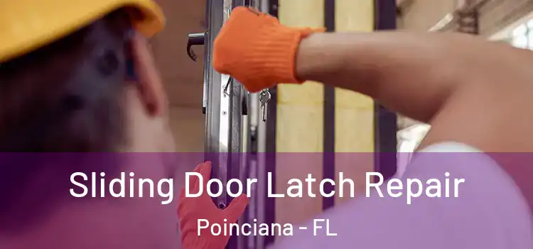  Sliding Door Latch Repair Poinciana - FL